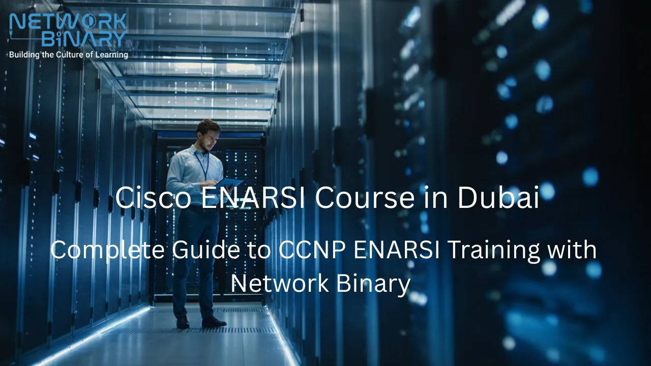 Cisco ENARSI course in Dubai